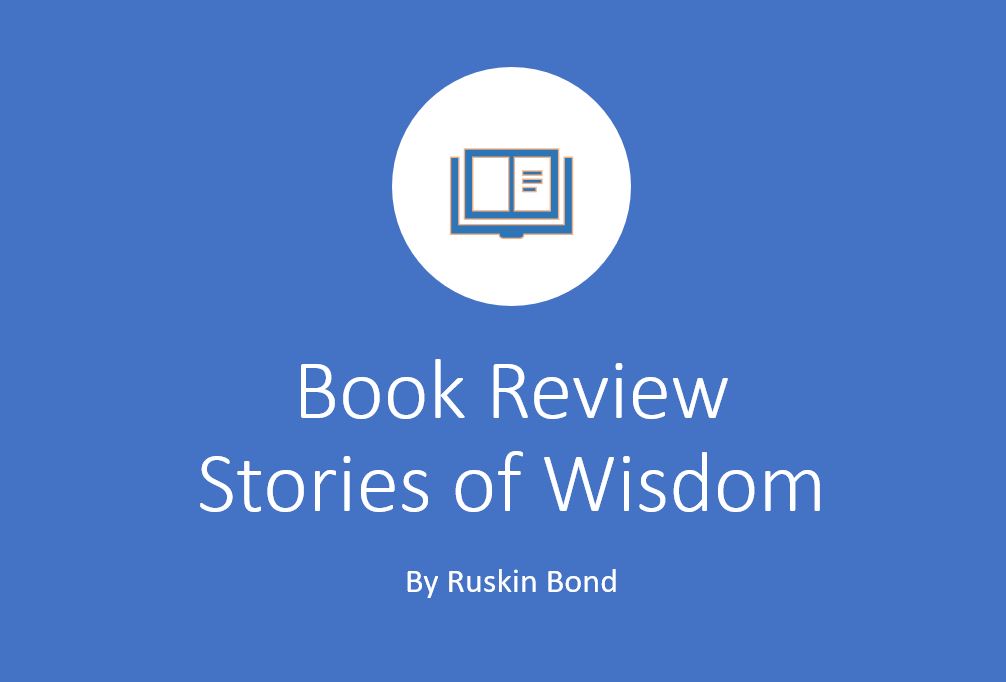 Book-Review-Stories-of-Wisdom-by-Ruskin-Bond