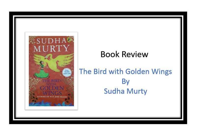 The bird with golden wings by Sudha Murty